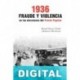 1936. Fraude y violencia en las elecciones del Frente Popular Manuel Álvarez Tardío & Roberto Villa García