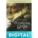 El enigma Goya Manuel Ayllón