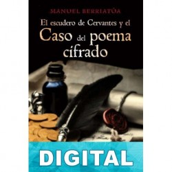 El escudero de Cervantes y el Caso del poema cifrado Manuel Berriatúa
