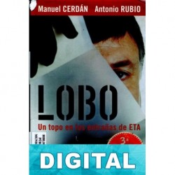 Lobo. Un topo en las entrañas de ETA Manuel Cerdán & Antonio Rubio
