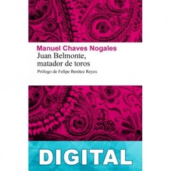 Juan Belmonte, matador de toros Manuel Chaves Nogales