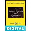 La sociedad española en el Siglo de Oro. Volumen III Manuel Fernández Álvarez