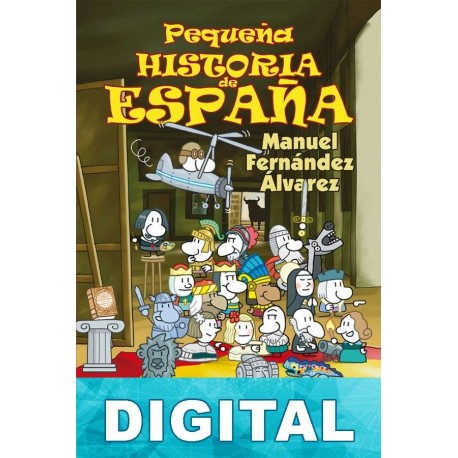 Pequeña historia de España Manuel Fernández Álvarez