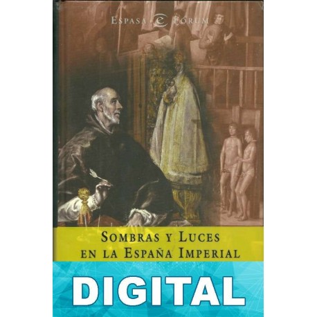 Sombras y luces en la España imperial Manuel Fernández Álvarez