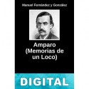 Amparo (Memorias de un loco) Manuel Fernández y González