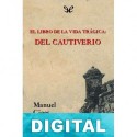 El libro de la vida trágica: del cautiverio Manuel Hilario Ciges Aparicio