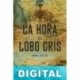 La hora del Lobo Gris Manuel Hurtado