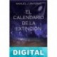 El calendario de la extinción Manuel J. Antonio