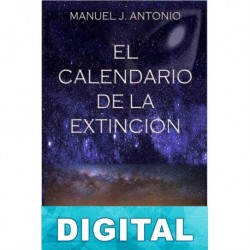El calendario de la extinción Manuel J. Antonio