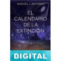 El calendario de la extinción Manuel J. Antonio