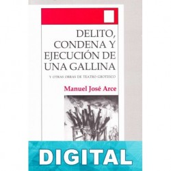 Delito, condena y ejecución de una gallina Manuel José Arce