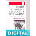 Delito, condena y ejecución de una gallina Manuel José Arce