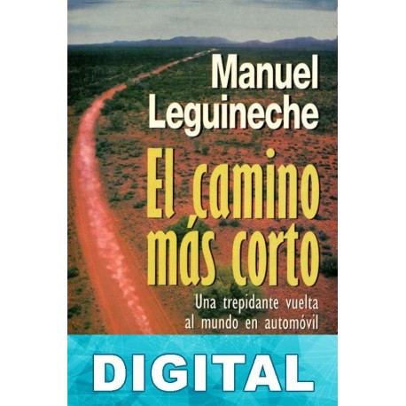 El camino mas corto Manuel Leguineche
