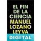 El fin de la ciencia Manuel Lozano Leyva