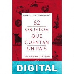 82 objetos que cuentan un país Manuel Lucena Giraldo