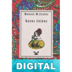 Rosas caídas Manuel M. Flores