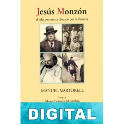 Jesús Monzón. El líder comunista olvidado por la historia Manuel Martorell