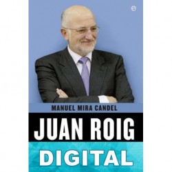Juan Roig. El emprendedor visionario Manuel Mira Candel