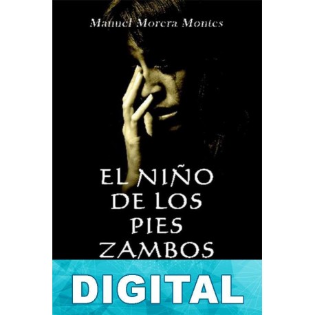El niño de los pies zambos Manuel Morera Montes