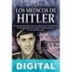 Los médicos de Hitler Manuel Moros Peña