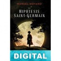 La hipótesis Saint-Germain Manuel Moyano