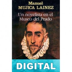 Un novelista en el Museo del Prado Manuel Mujica Láinez