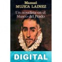 Un novelista en el Museo del Prado Manuel Mujica Láinez