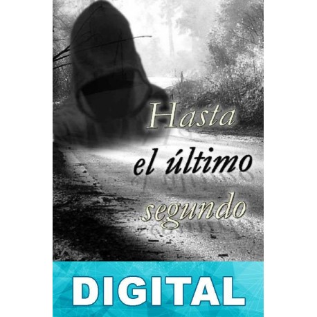 Hasta el último segundo Manuel Ostos Muñoz