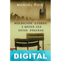 Maldición eterna a quien lea estas páginas Manuel Puig