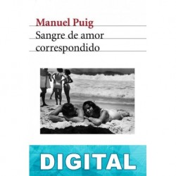 Sangre de amor correspondido Manuel Puig