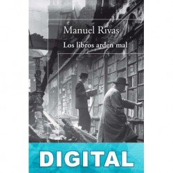 Los libros arden mal Manuel Rivas
