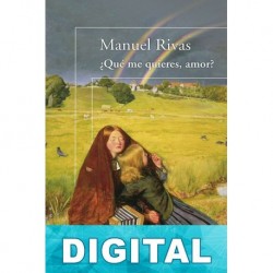 ¿Qué me quieres, amor? Manuel Rivas