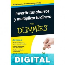 Invertir tus ahorros y multiplicar tu dinero para dummies Ángel Faustino