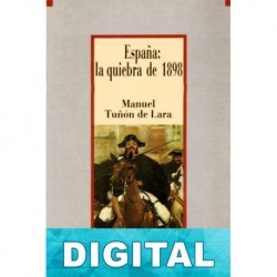 España.La quiebra de 1898 Manuel Tuñón de Lara