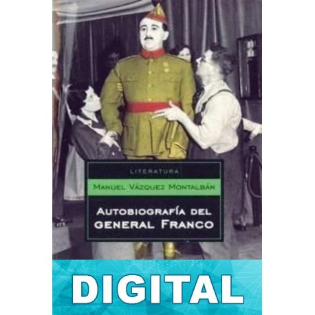 Autobiografía del general Franco Manuel Vázquez Montalbán