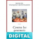 Contra los gourmets Manuel Vázquez Montalbán