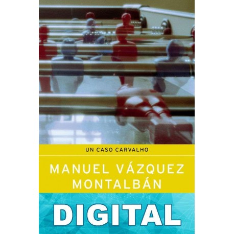 El delantero centro fue asesinado al atardecer Manuel Vázquez Montalbán