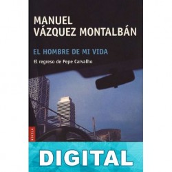 El hombre de mi vida Manuel Vázquez Montalbán