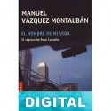 El hombre de mi vida Manuel Vázquez Montalbán