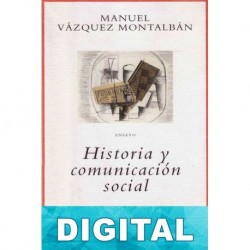 Historia y comunicacion social Manuel Vázquez Montalbán