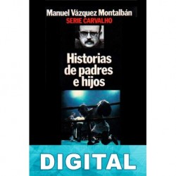 Historias de padres e hijos Manuel Vázquez Montalbán