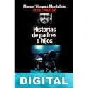 Historias de padres e hijos Manuel Vázquez Montalbán