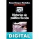 Historias de política ficción Manuel Vázquez Montalbán