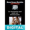 La muchacha que pudo ser Emmanuelle Manuel Vázquez Montalbán