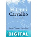 Milenio Carvalho II. En las antípodas Manuel Vázquez Montalbán