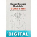 O César o nada Manuel Vázquez Montalbán