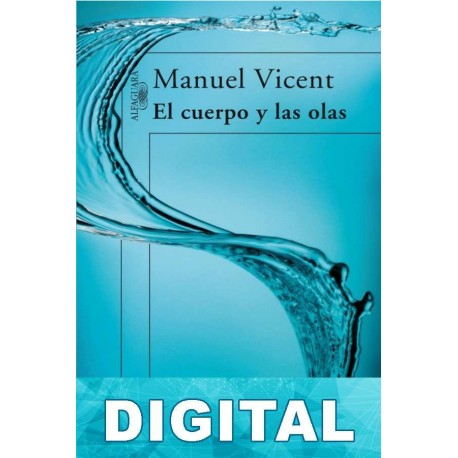 El cuerpo y las olas Manuel Vicent