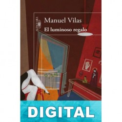 El luminoso regalo Manuel Vilas