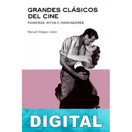 Grandes clásicos del cine Manuel Villegas López