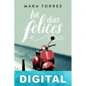 Los días felices Mara Torres